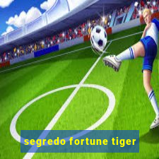 segredo fortune tiger